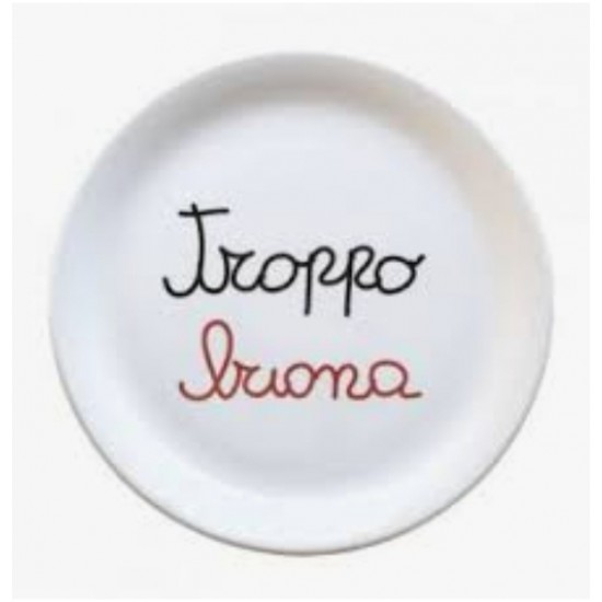 Piatto pizza in ceramica decoro “Troppo buona”